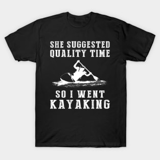 Paddling into Quality Time - Funny Kayaking Tee! T-Shirt